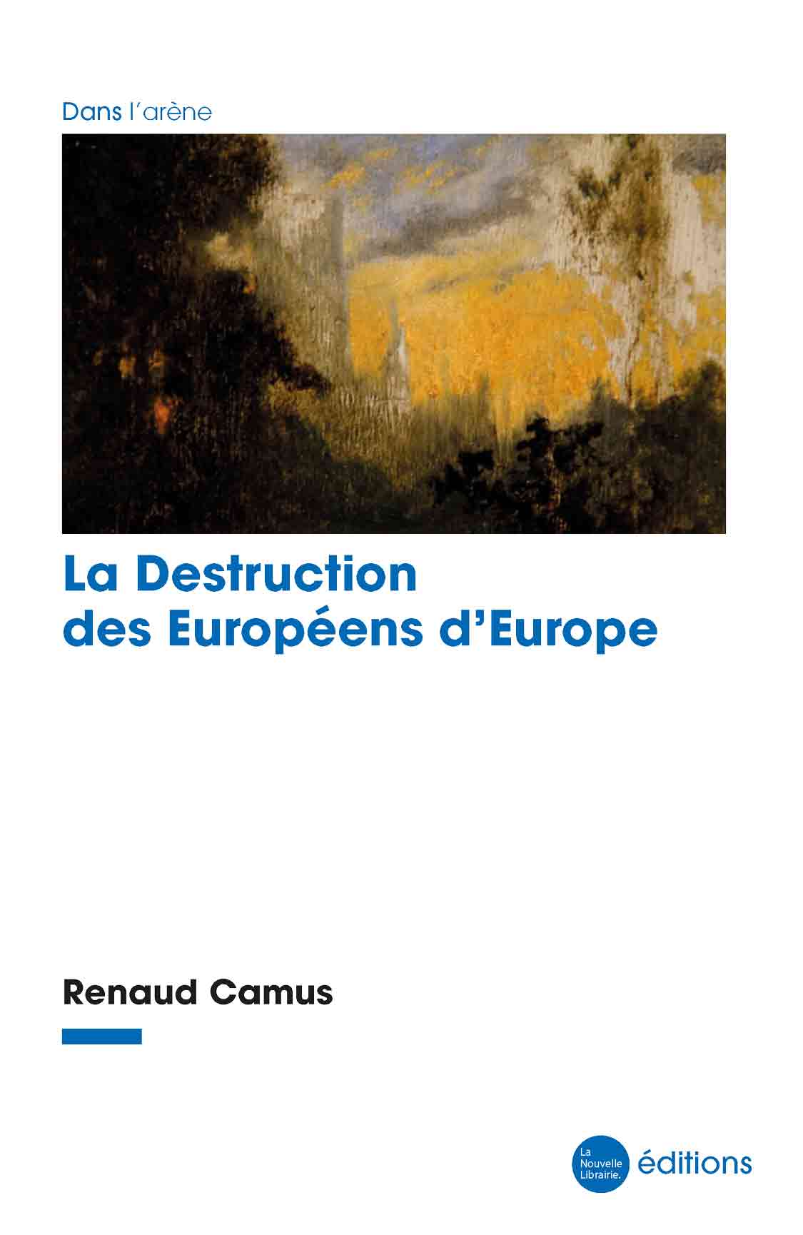 La Destruction des Européens d’Europe
